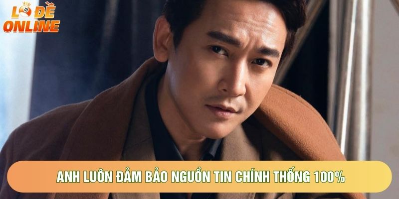 Anh luôn đảm bảo nguồn tin chính thống 100% Anh luôn đảm bảo nguồn tin chính thống 100%