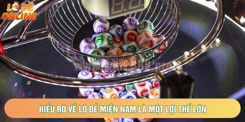Hiểu rõ về lô đề miền nam là một lợi thế lớn Hiểu rõ về lô đề miền nam là một lợi thế lớn