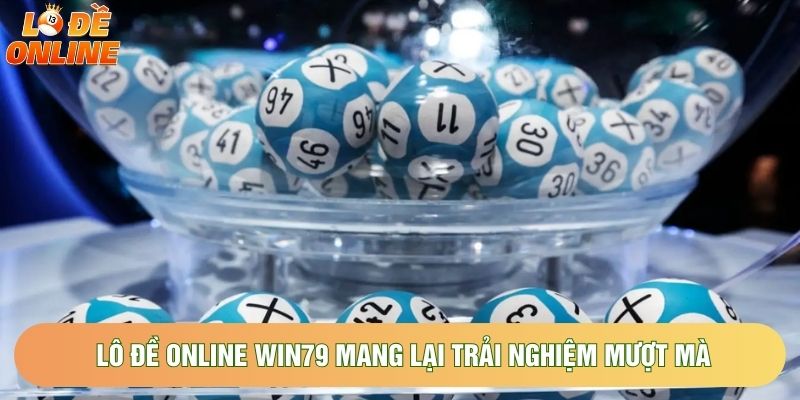 Lô đề online win79 mang lại trải nghiệm mượt mà Lô đề online win79 mang lại trải nghiệm mượt mà