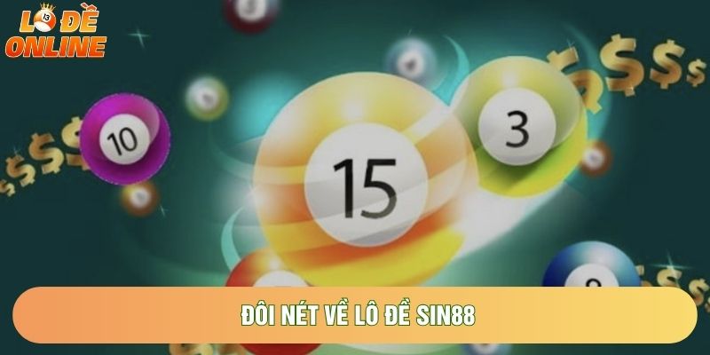 Đôi nét về Lô đề sin88 Đôi nét về Lô đề sin88