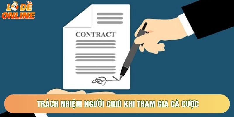 Trách nhiệm người chơi khi tham gia cá cược