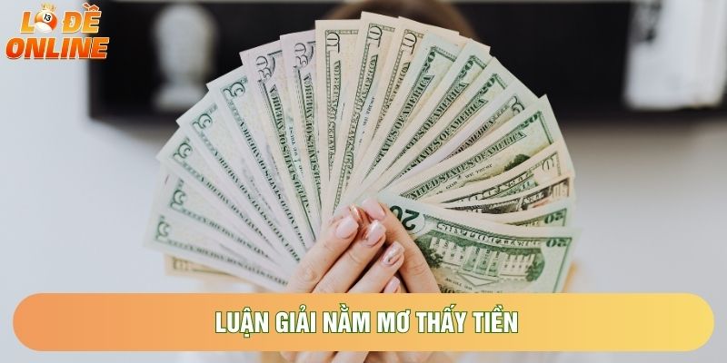Luận giải nằm mơ thấy tiền Luận giải nằm mơ thấy tiền